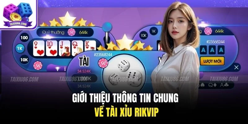 Giới thiệu thông tin chung về tài xỉu rikvip